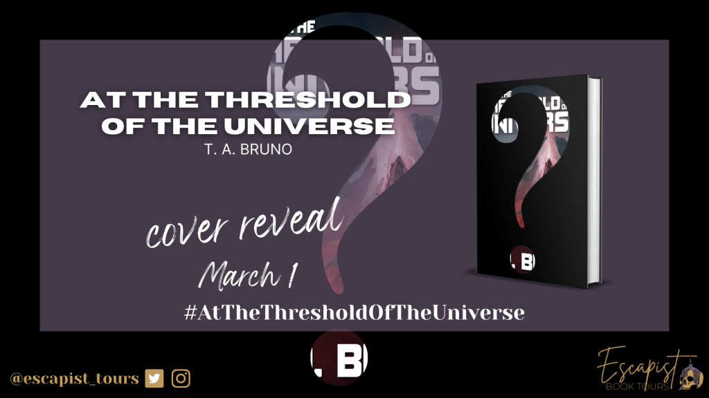 At the threshold of the Universe by T.A.Bruno