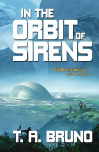 In the Orbit of Sirens by T.A.Bruno Book Cover