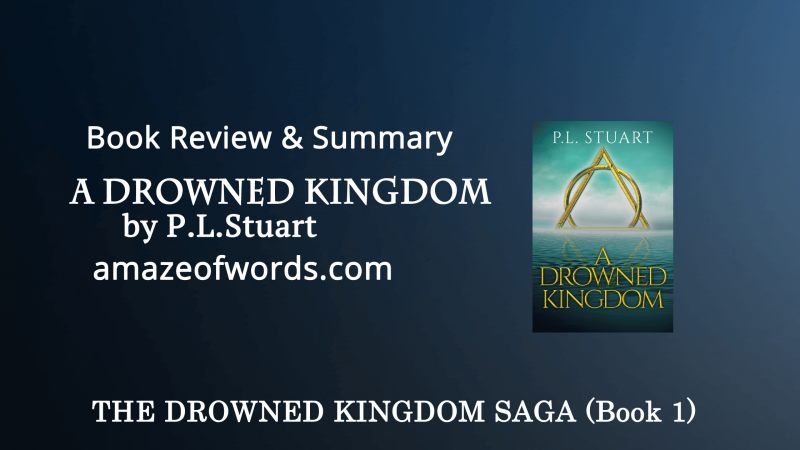 A Drowned Kingdom by P.L.Stuart — Book Review & Summary