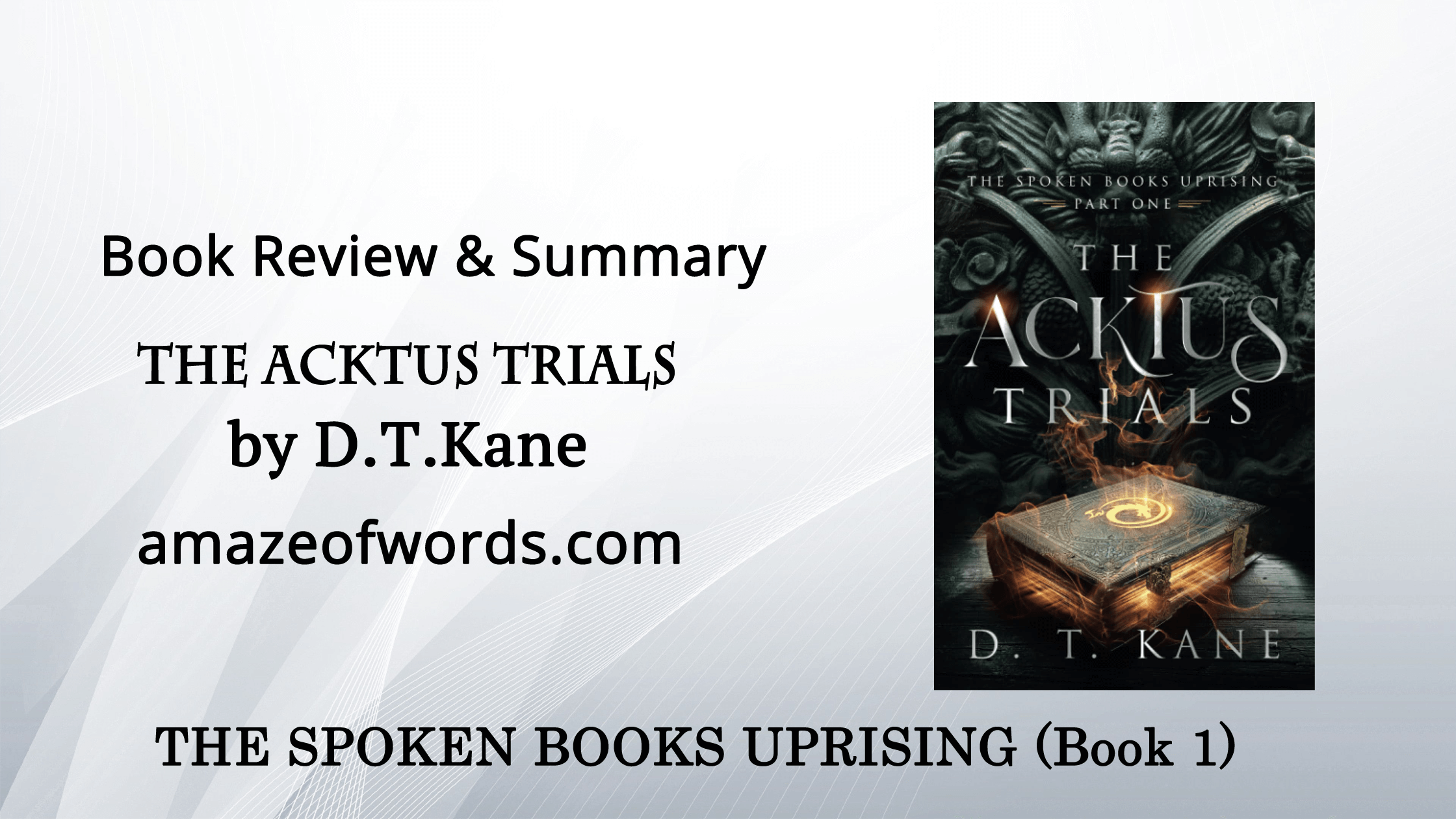 The Acktus Trials by D.T.Kane — Book Review & Summary