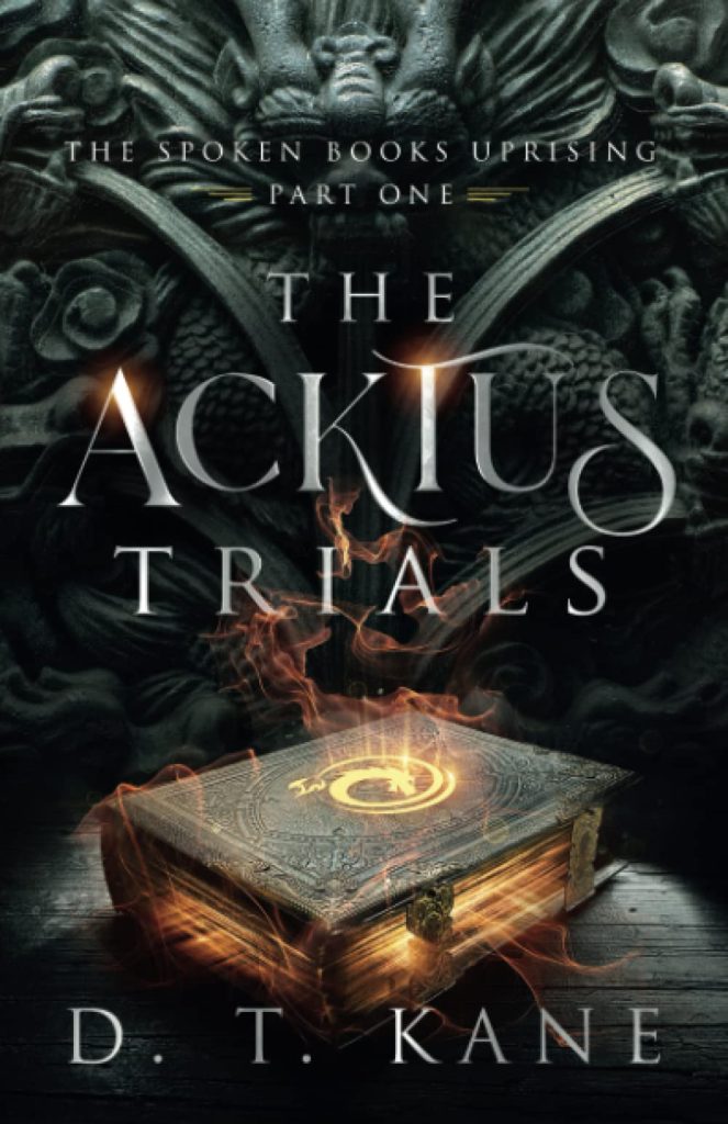 The Acktus Trials by D.T.Kane