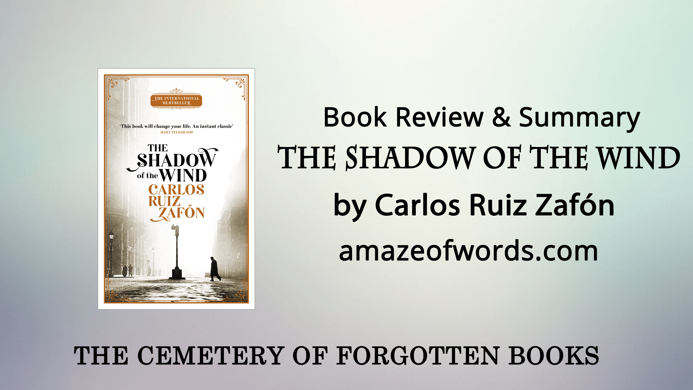 The Shadow Of The Wind by Carlos Ruiz Zafón — Book Review & Summary