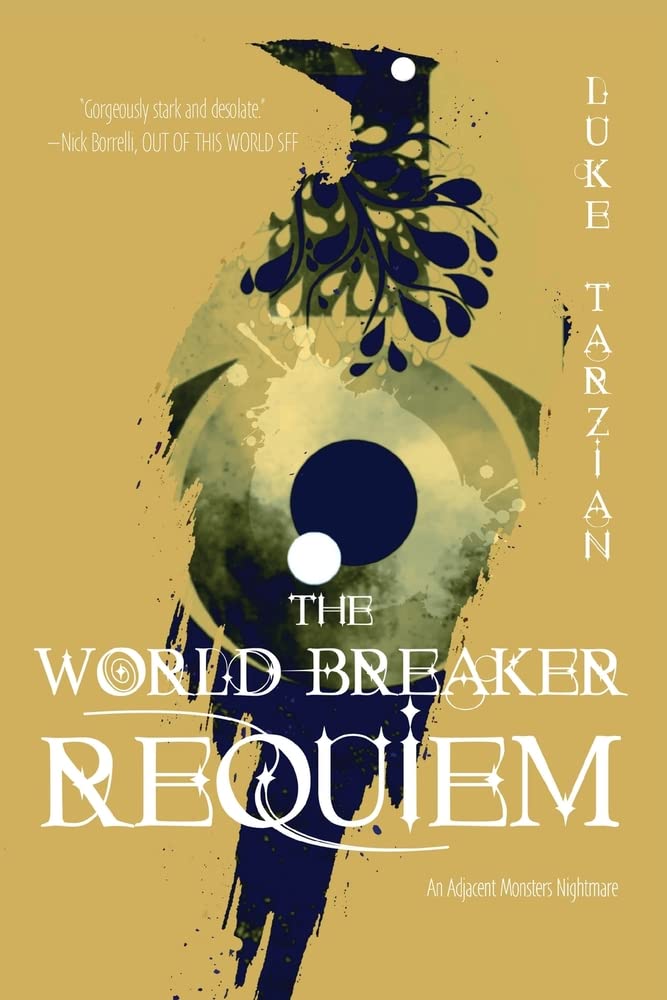 The World Breaker Requiem (Adjacent Monsters Book 2) by Luke Tarzian