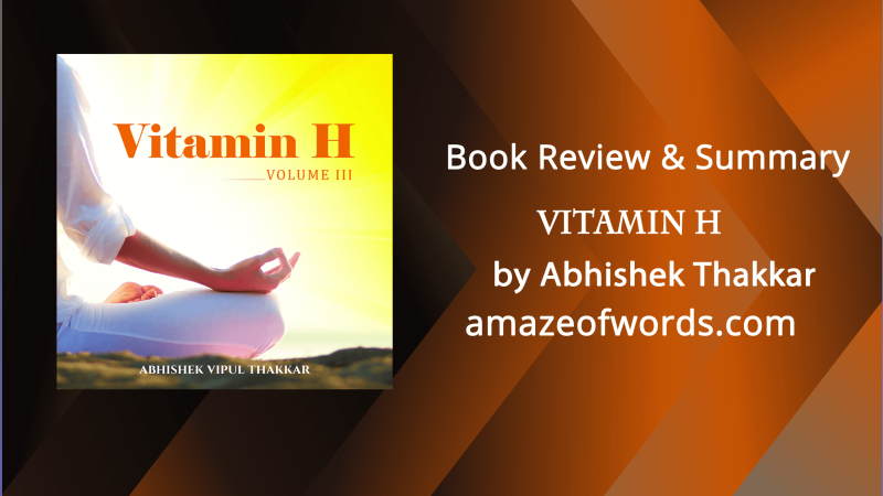 Vitamin H (Volume 3 by Abhishek Thakkar — Book Review & Summary
