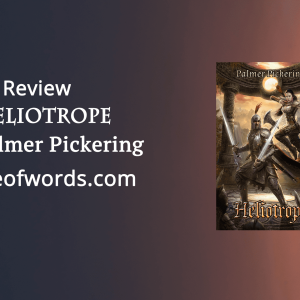 Heliotrope by Palmer Pickering — Book Review