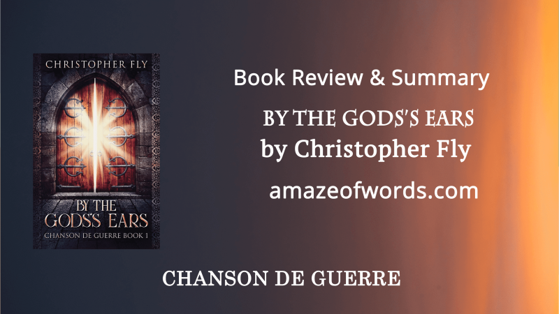 By the Gods’s Ears by Christopher Fly — Book Review & Summary