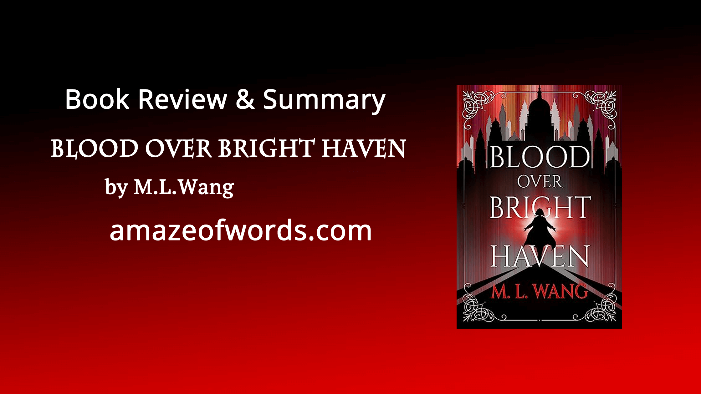 Blood Over Bright Haven by M.L.Wang — Book Review & Summary
