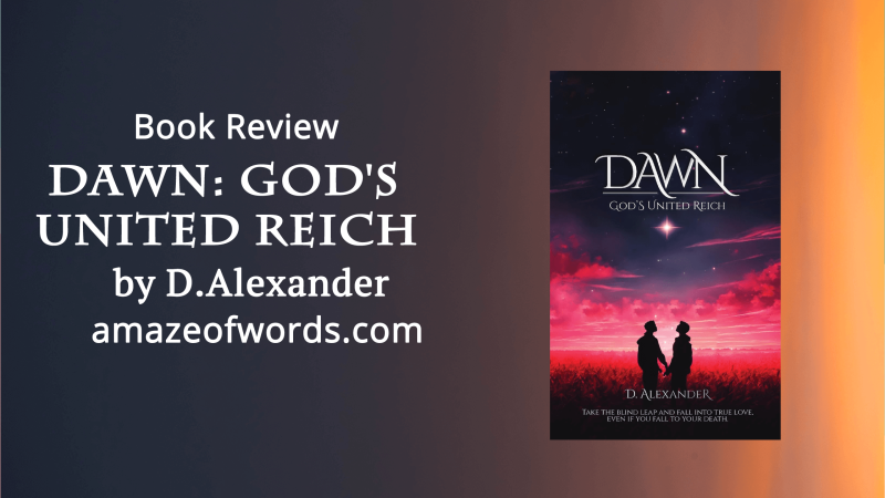 Dawn: God’s United Reich by D. Alexander — Book Review