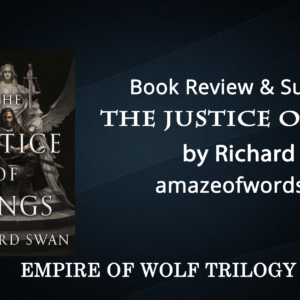 The Justice of Kings by Richard Swan — Book Review & Summary