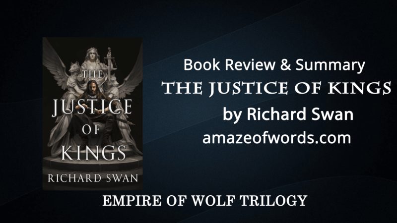 The Justice of Kings by Richard Swan — Book Review & Summary